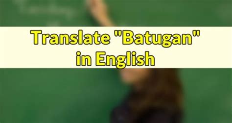 batugan meaning|Batugan in English – Translate “Batugan” in English.
